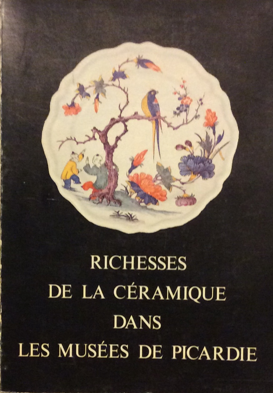 RICHESSES DE LA CERAMIQUE DANS LES MUSEES DE PICARDIE.