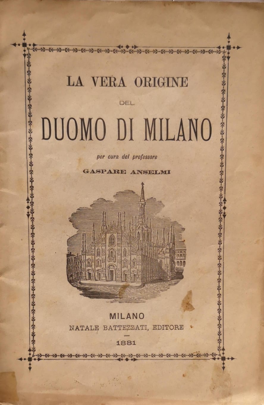 RIVENDICAZIONE AL POPOLO MILANESE DELLA VERA ORIGINE DEL DUOMO DI …