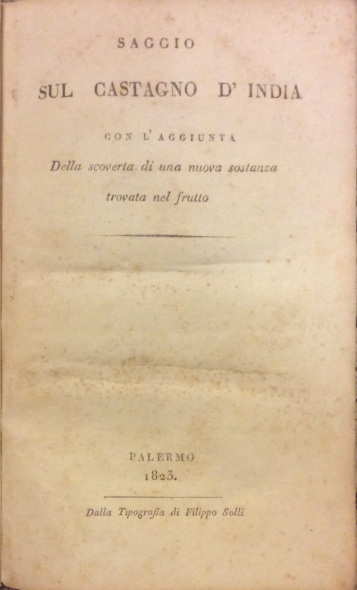 SAGGIO SUL CASTAGNO D'INDIA. - Con l'aggiunta della scoverta di …
