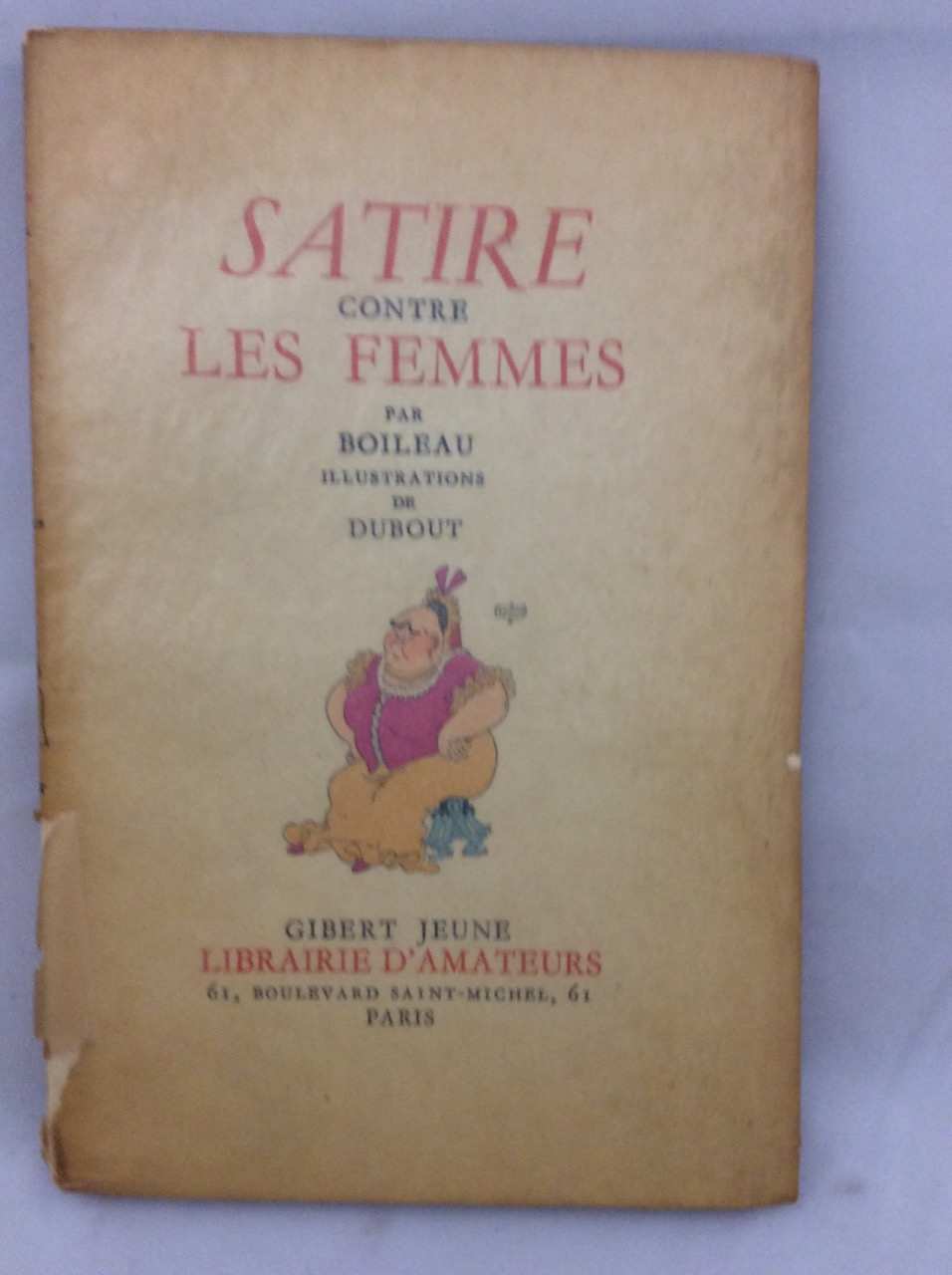SATIRE CONTRE LES FEMMES. - Illustrations de Dubout.