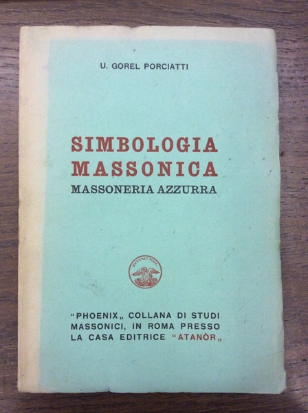 SIMBOLOGIA MASSONICA: MASSONERIA AZZURRA. - Terza edizione.