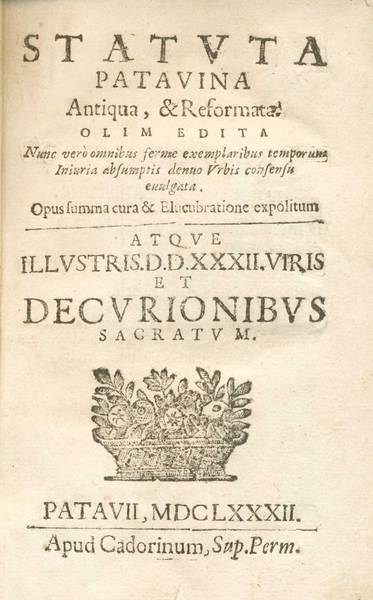STATUTA PATAVINA ANTIQUA, & REFORMATA OLIM EDITA. - Nunc vero …