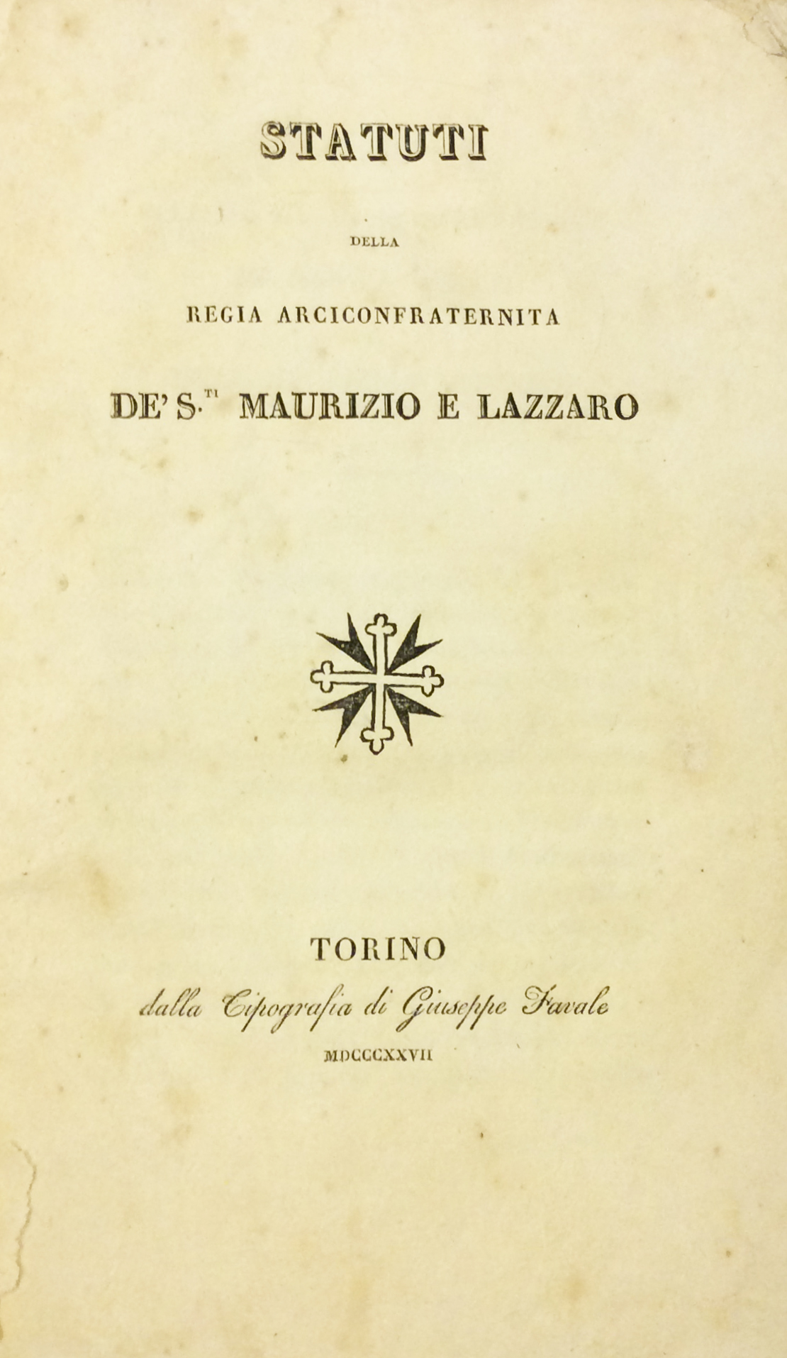 STATUTI DELLA REGIA ARCICONFRATERNITA DE' S.TI MAURIZIO E LAZZARO.
