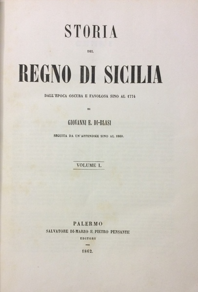 STORIA DEL REGNO DI SICILIA. - Dall'epoca oscura e favolosa …
