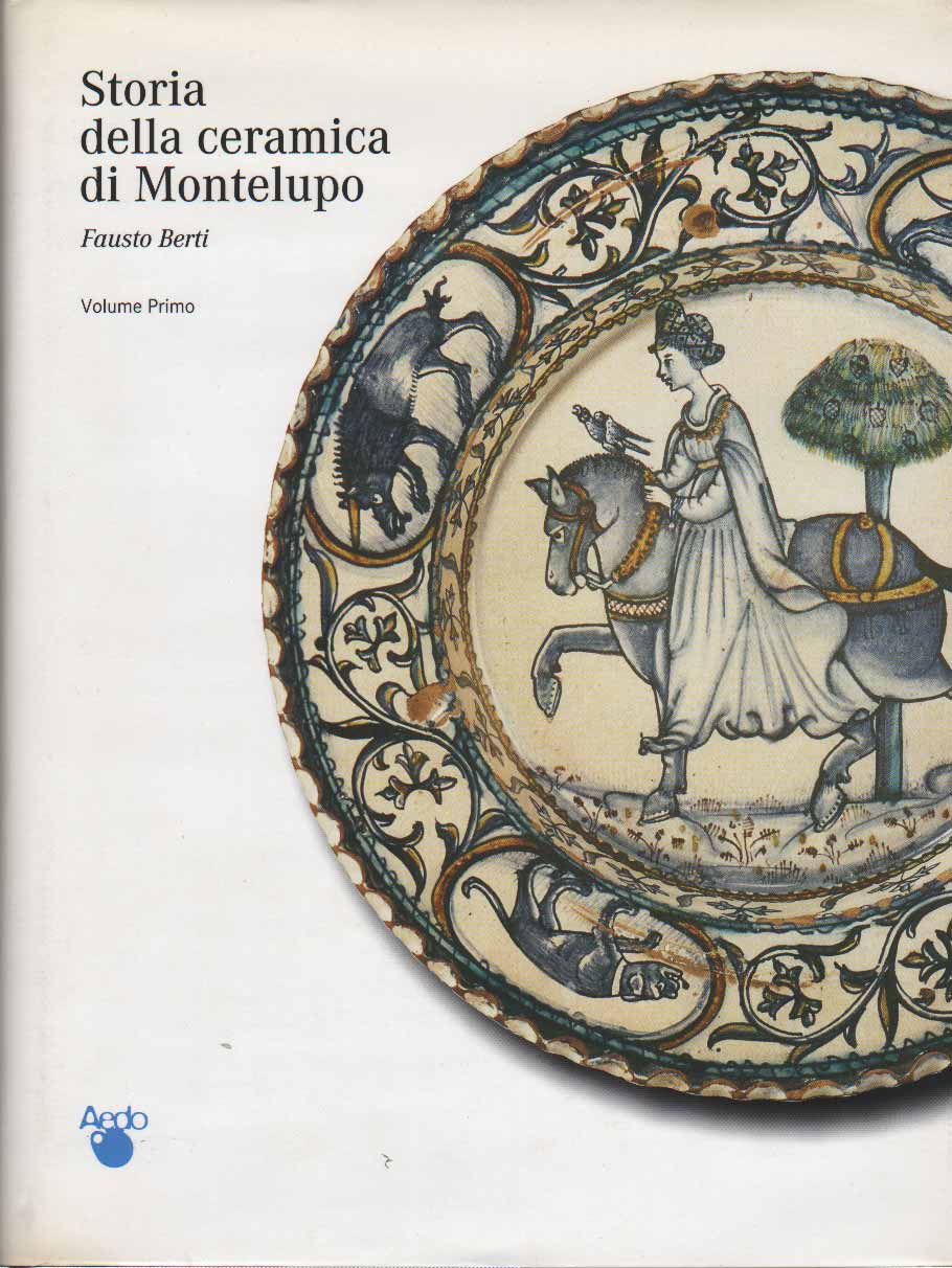 STORIA DELLA CERAMICA DI MONTELUPO. - Uomini e fornaci in …