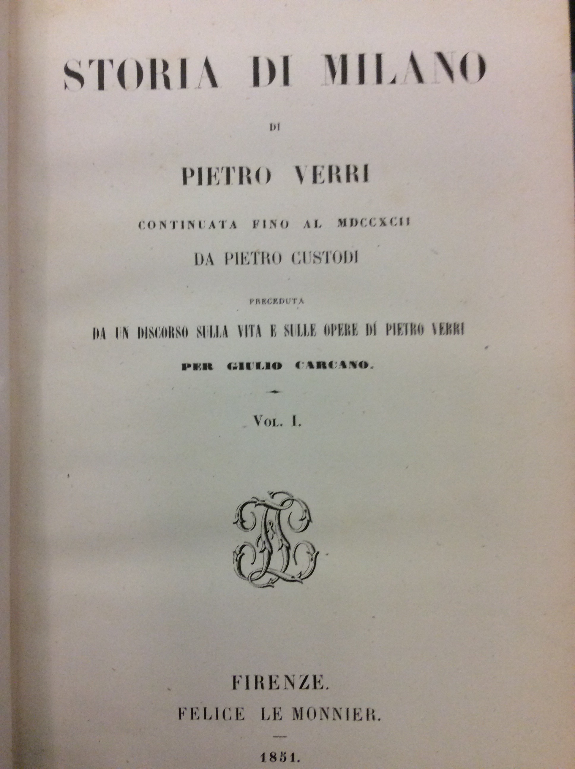 STORIA DI MILANO. - Continuata fino al 1792 da Pietro …