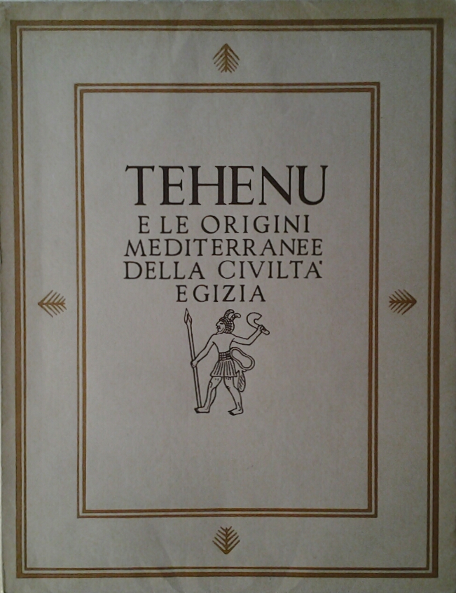 TEHENU. - E le origini mediterranee della civiltà egizia.