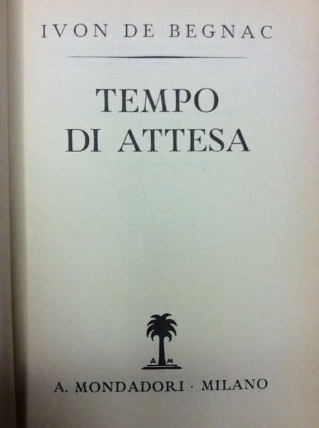 TEMPO DI ATTESA. - Vita di Benito Mussolini - Vol. …
