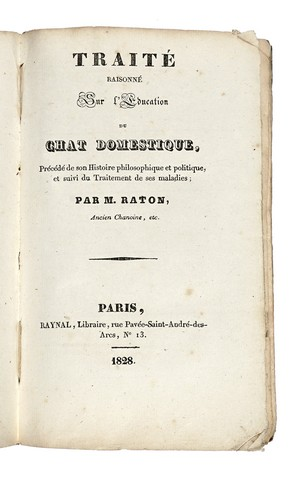 TRAITÉ RAISONNÉ SUR L'ÉDUCATION DU CHAT DOMESTIQUE. - Précédé de …