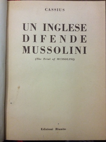 UN INGLESE DIFENDE MUSSOLINI. - (The trial of Mussolini).