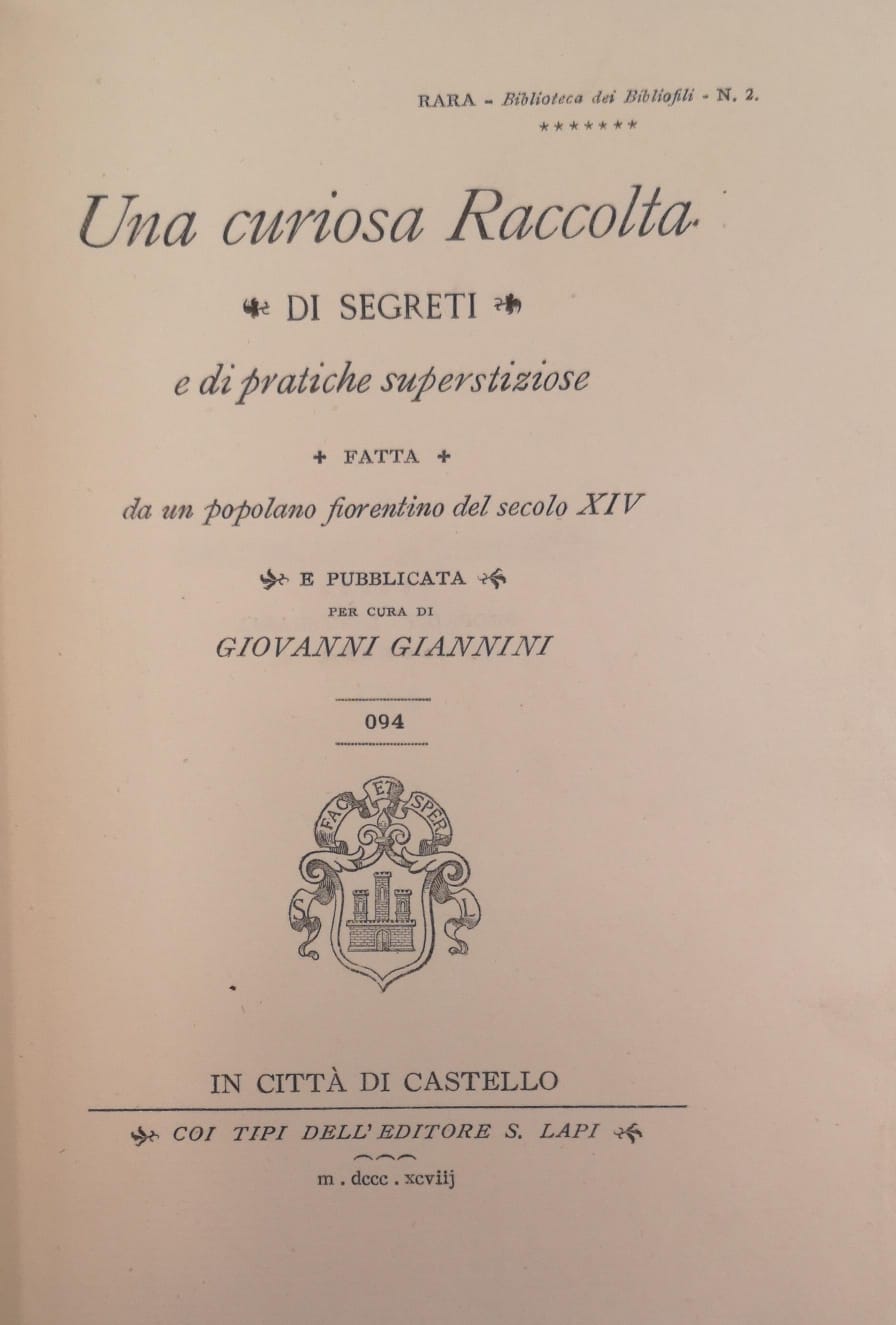 UNA CURIOSA RACCOLTA DI SEGRETI E DI PRATICHE SUPERSTIZIOSE FATTA …