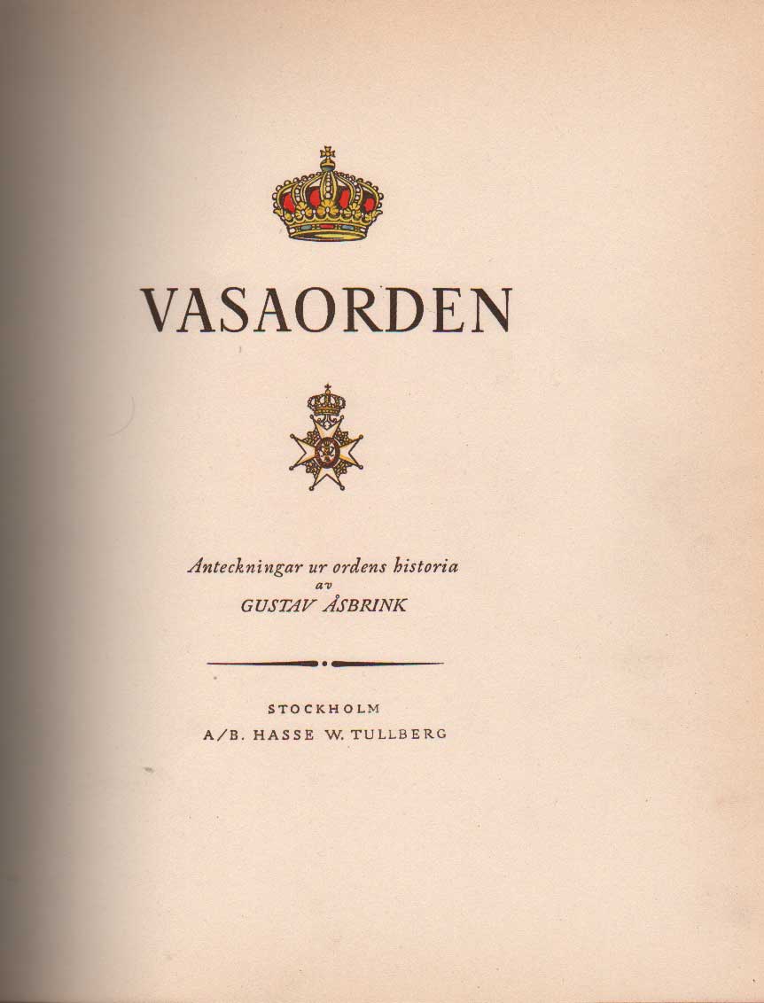VASAORDEN. - Anteckningar ur ordens historia av Gustav Asbrink.