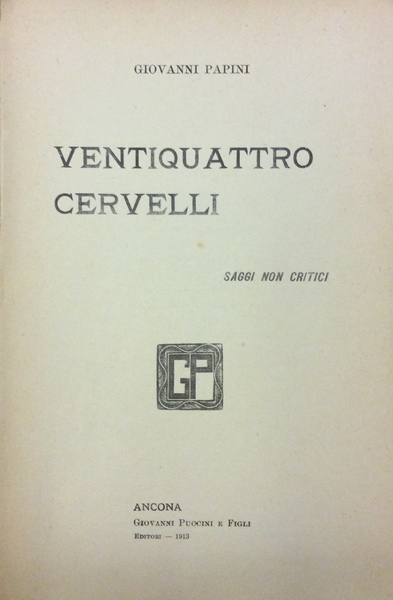 VENTIQUATTRO CERVELLI. - Saggi non critici.