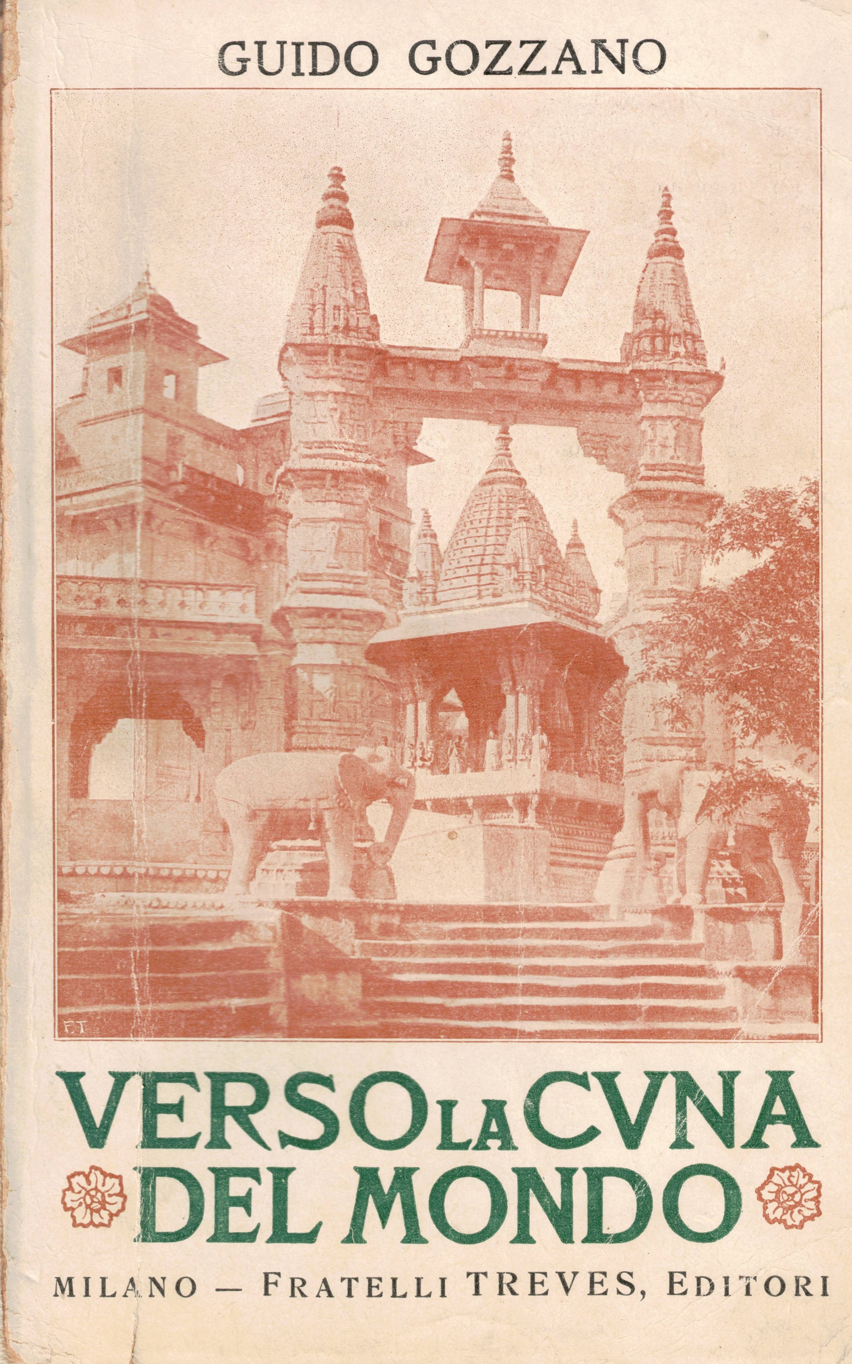 VERSO LA CUNA DEL MONDO. - Lettere dall'India (1912-1913). Prefaz. …