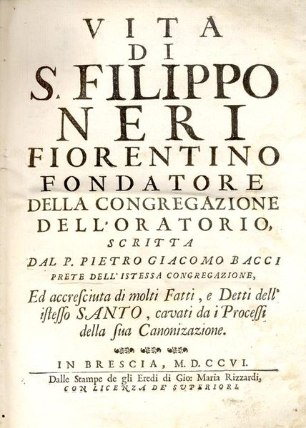 VITA DI S. FILIPPO NERI FIORENTINO. - Fondatore della Congregazione …