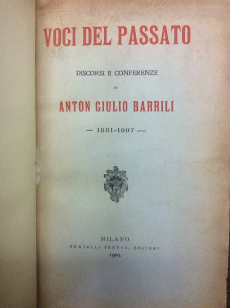 VOCI DEL PASSATO. - Discorsi e conferenze. 1881-1907.