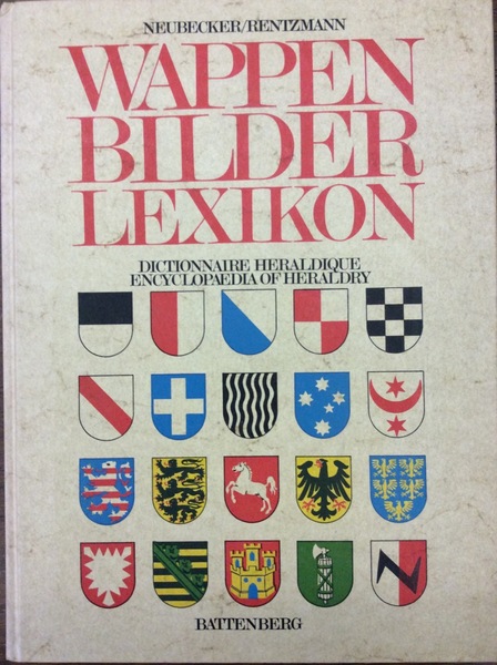 WAPPEN BILDER LEXIKON. DICTIONNAIRE HERALDIQUE. ENCYCLOPAEDIA OF HERALDRY.