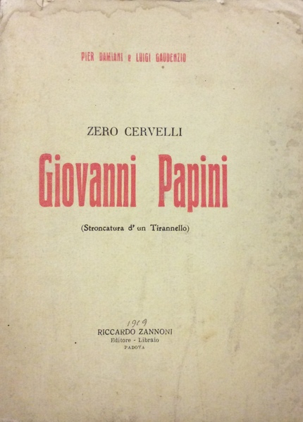 ZERO CERVELLI GIOVANNI PAPINI (STRONCATURA D'UN TIRANNELLO).