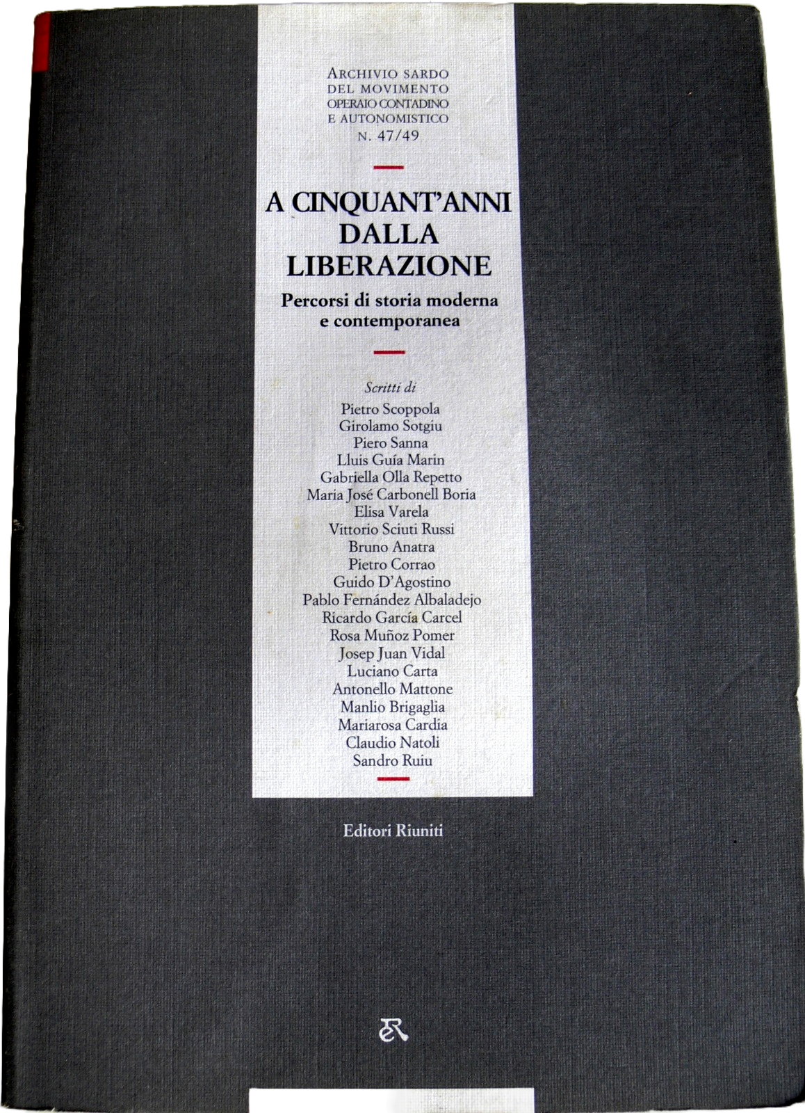 A CINQUANT'ANNI DALLA LIBERAZIONE. PERCORSI DI STORIA MODERNA E CONTEMPORANEA
