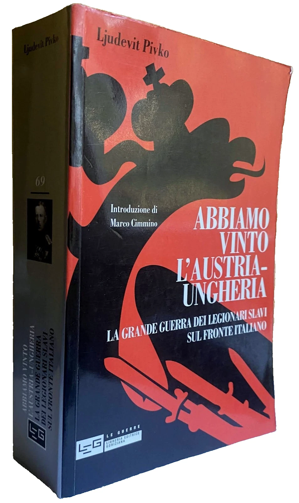 ABBIAMO VINTO L'AUSTRIA-UNGHERIA. LA GRANDE GUERRA DEI LEGIONARI SLAVI SUL …