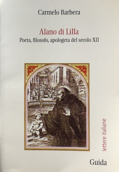 ALANO DI LILLA POETA, FILOSOFO, APOLOGETA DEL SECOLO XII