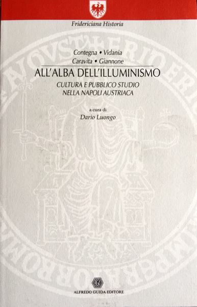 ALL'ALBA DELL'ILLUMINISMO CULTURA E PUBBLICO STUDIO NELLA NAPOLI AUSTRIACA: CONTEGNA, …