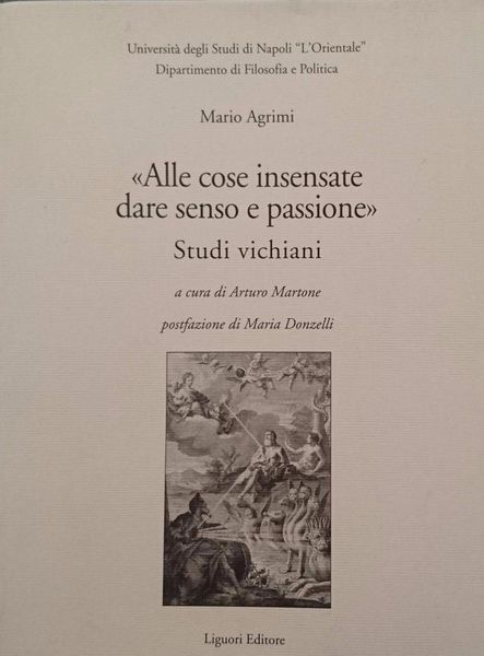 «ALLE COSE INSENSATE DARE SENSO E PASSIONE». STUDI VICHIANI. A …