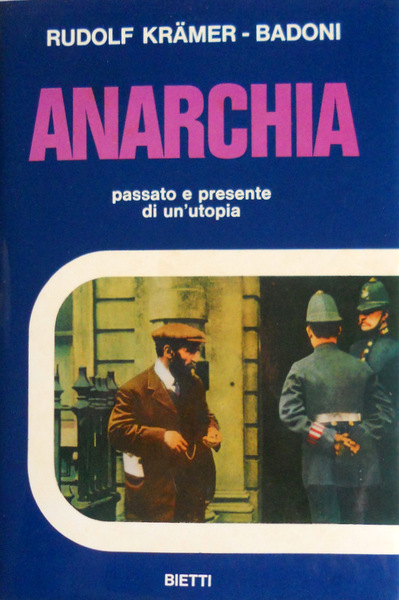 ANARCHIA. PASSATO E PRESENTE DI UN'UTOPIA