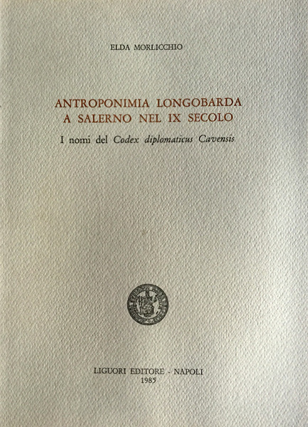 ANTROPONIMIA LONGOBARDA A SALERNO NEL IX SECOLO: I NOMI DEL …