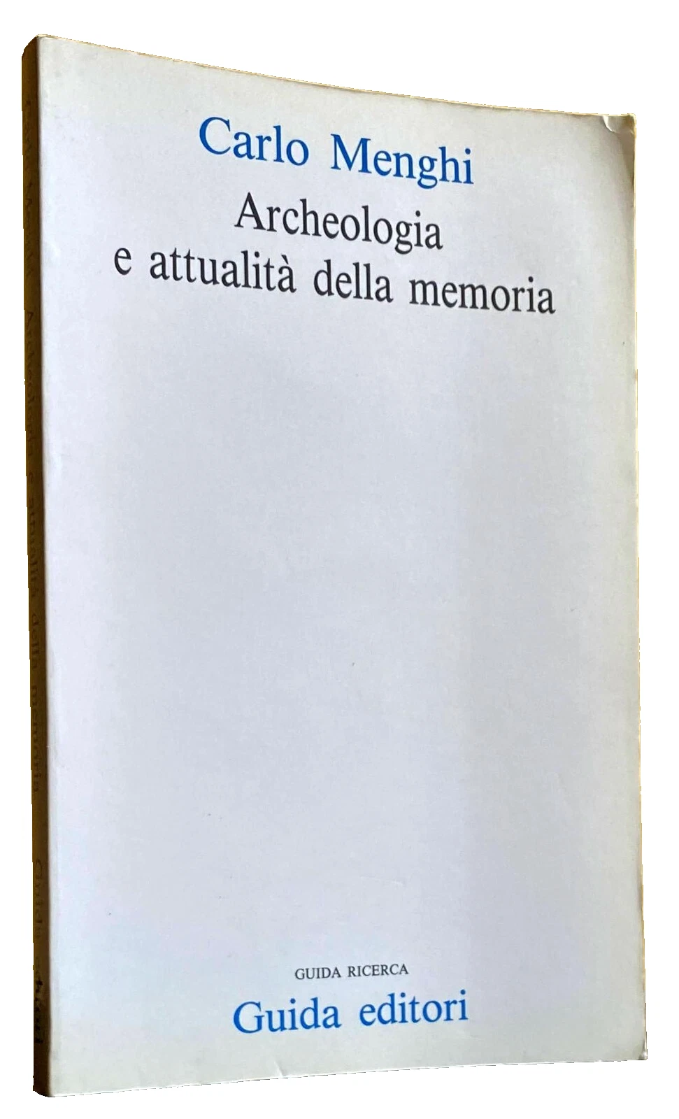 ARCHEOLOGIA E ATTUALITÀ DELLA MEMORIA