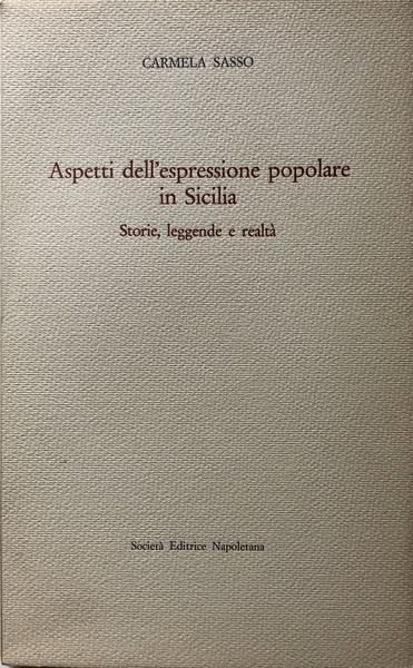 ASPETTI DELL'ESPRESSIONE POPOLARE IN SICILIA. STORIE, LEGGENDE E REALTÀ