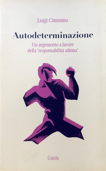 AUTODETERMINAZIONE. UN ARGOMENTO A FAVORE DELLA RESPONSABILITÀ ULTIMA