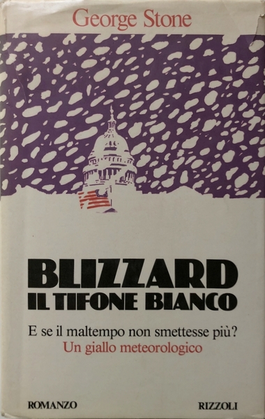 BLIZZARD. IL TIFONE BIANCO. E SE IL MALTEMPO NON SMETTESSE …