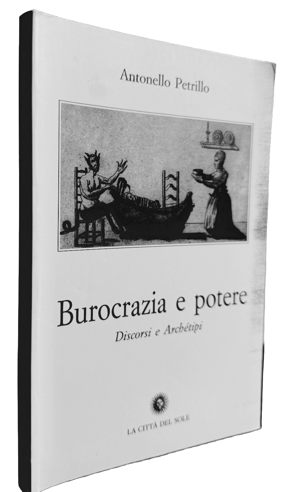 BUROCRAZIA E POTERE. DISCORSI E ARCHÉTIPI