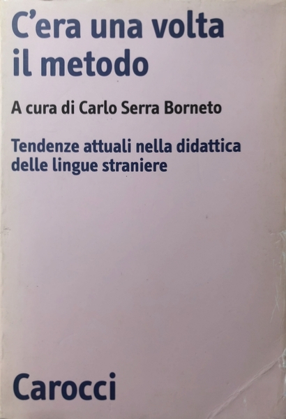 C'ERA UNA VOLTA IL METODO. TENDENZE ATTUALI NELLA DIDATTICA DELLE …