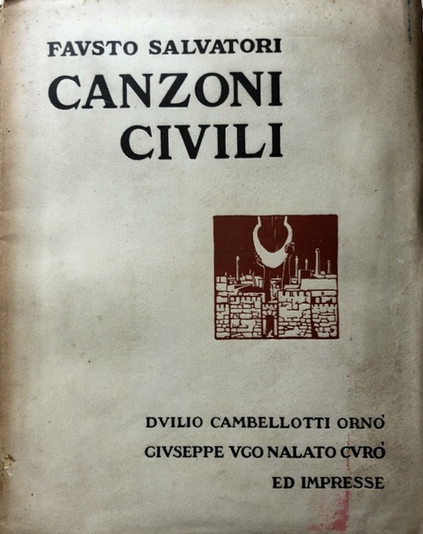 CANZONI CIVILI. DUILIO CAMBELLOTTI ORNÒ, GIUSEPPE UGO NALATO CURÒ ED …