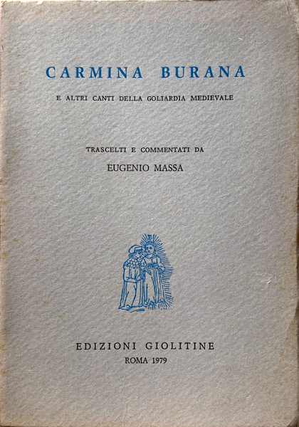 CARMINA BURANA E ALTRI CANTI DELLA GOLIARDIA MEDIEVALE TRASCELTI E …