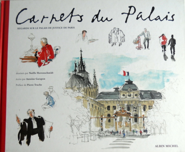 CARNETS DU PALAIS. REGARDS SUR LE PALAIS DE JUSTICE DE …