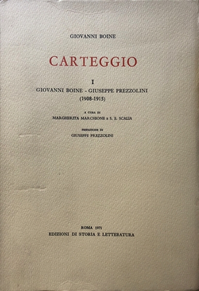 CARTEGGIO I: GIOVANNI BOINE GIUSEPPE PREZZOLINI (1908-1915)