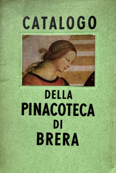 CATALOGO DELLA PINACOTECA DI BRERA IN MILANO. CON 42 ILLUSTRAZIONI