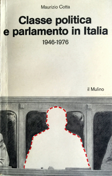 CLASSE POLITICA E PARLAMENTO IN ITALIA. (1946-1976)