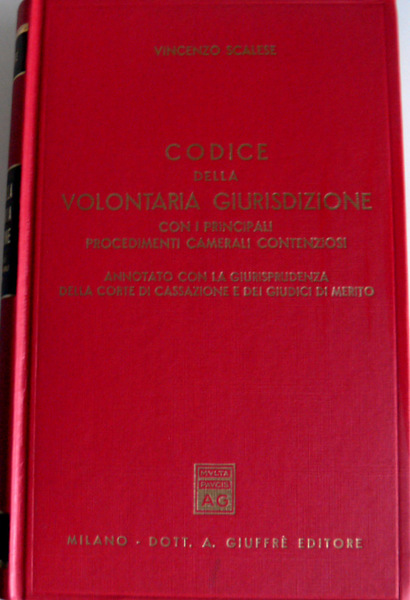 CODICE DELLA VOLONTARIA GIURISDIZIONE. CON I PRINCIPALI PROCEDIMENTI CAMERALI CONTENZIOSI …