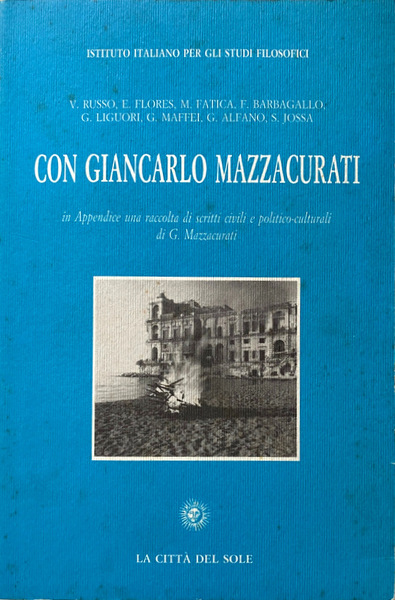 CON GIANCARLO MAZZACURATI. IN APPENDICE UNA RACCOLTA DI SCRITTI CIVILI …