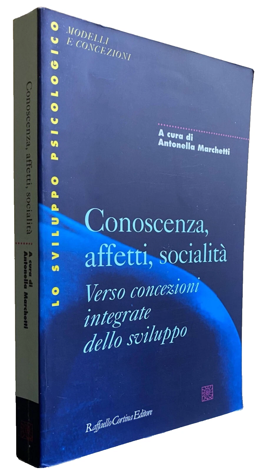CONOSCENZA, AFFETTI, SOCIALITÁ. VERSO CONCEZIONI INTEGRATE DELLO SVILUPPO