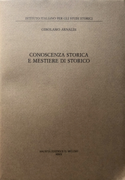 CONOSCENZA STORICA E MESTIERE DI STORICO