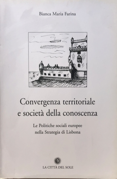 CONVERGENZA TERRITORIALE E SOCIETÀ DELLA CONOSCENZA. LE POLITICHE SOCIALI EUROPEE …