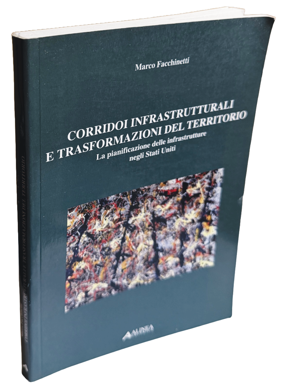 CORRIDOI INFRASTRUTTURALI E TRASFORMAZIONI DEL TERRITORIO. LA PIANIFICAZIONE DELLE INFRASTRUTTURE …