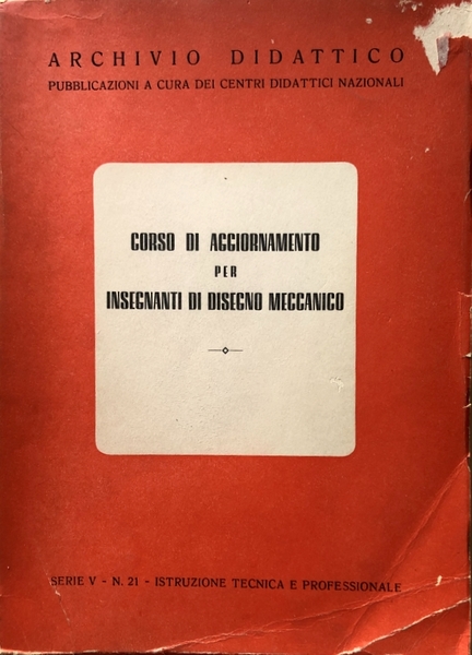 CORSO DI AGGIORNAMENTO PER INSEGNANTI DI DISEGNO MECCANICO