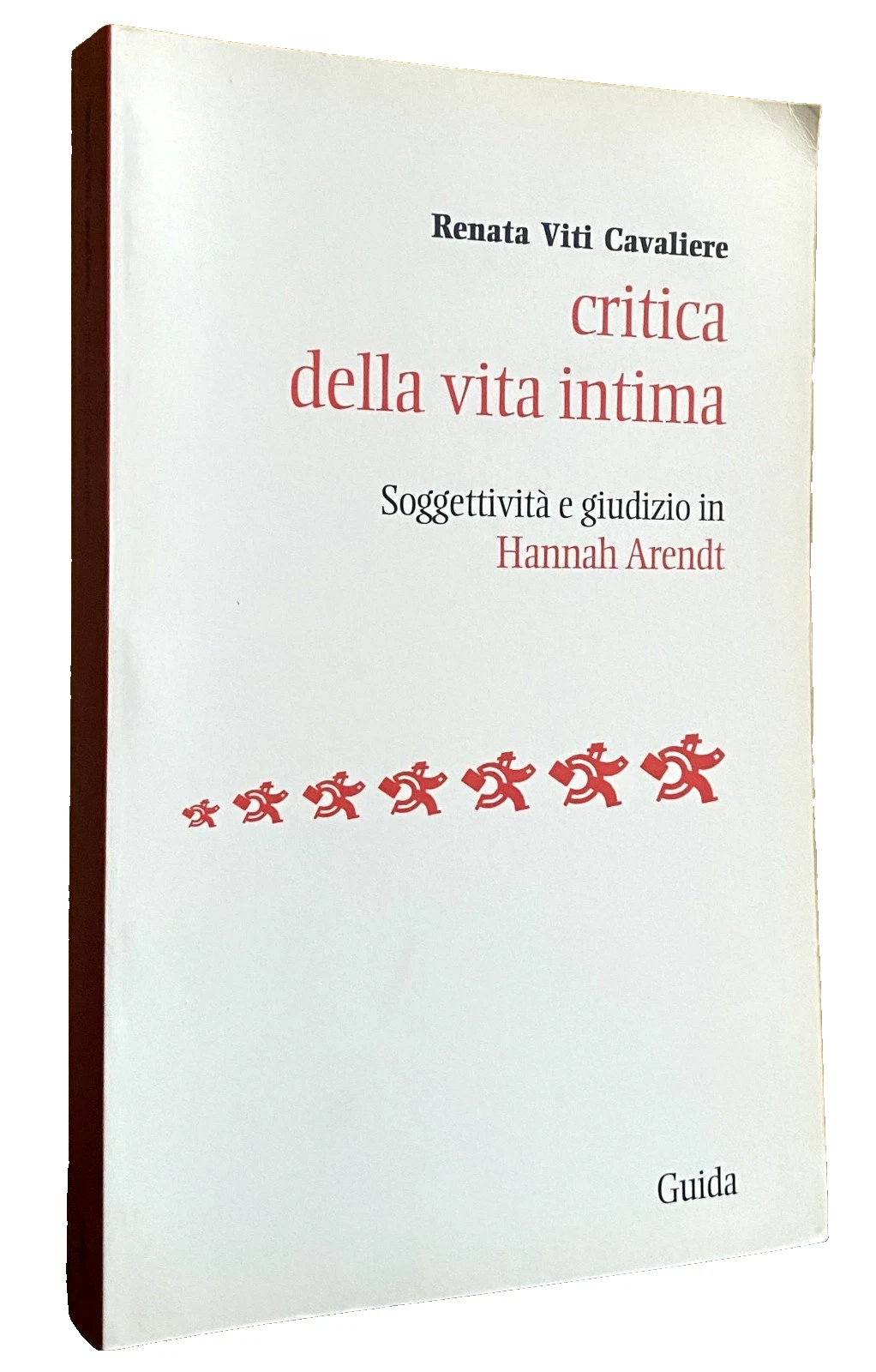 CRITICA DELLA VITA INTIMA. SOGGETTIVITÀ E GIUDIZIO IN HANNAH ARENDT