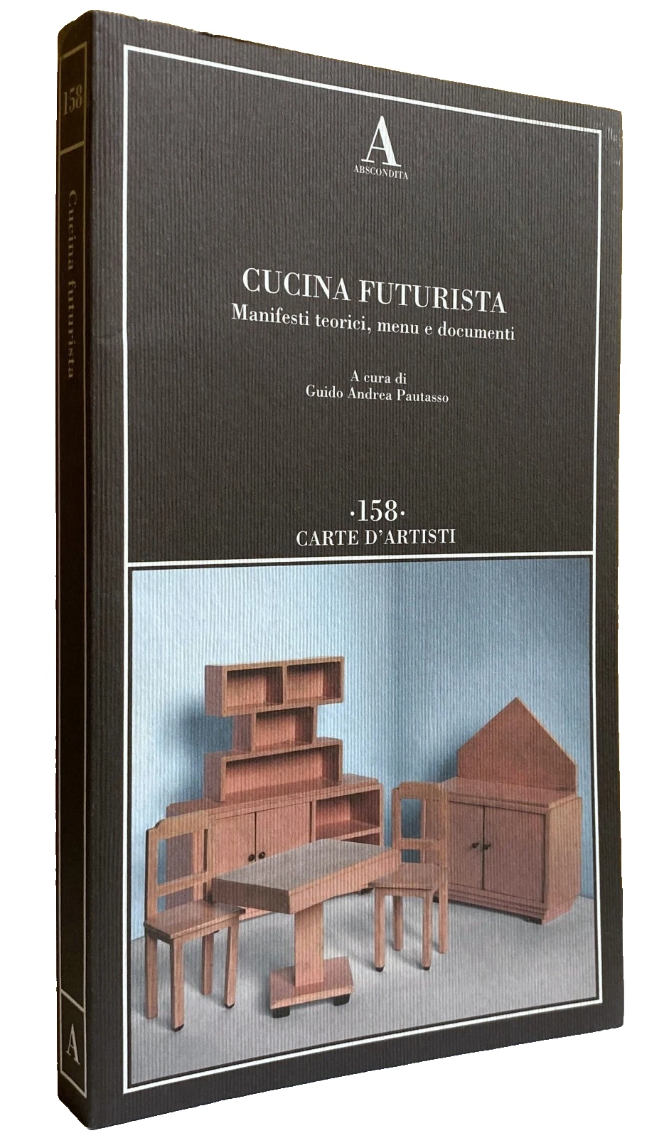 CUCINA FUTURISTA. MANIFESTI TEORICI, MENU E DOCUMENTI.